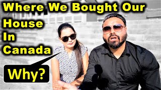 Where We Bought Our Second House In Canada & WHY 😲 | Our House Location | Canada Couple Vlogs