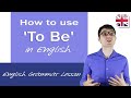 How to Use To Be in English - Using Be in English Grammar Lesson
