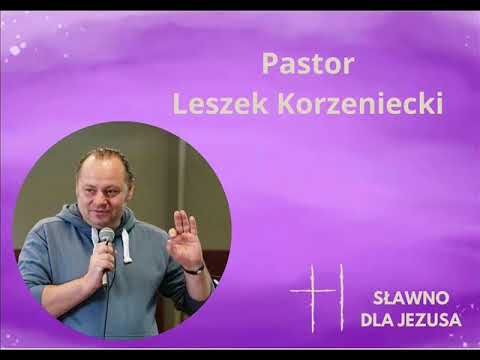 Pastor Leszek Korzeniecki - Jezus w centrum