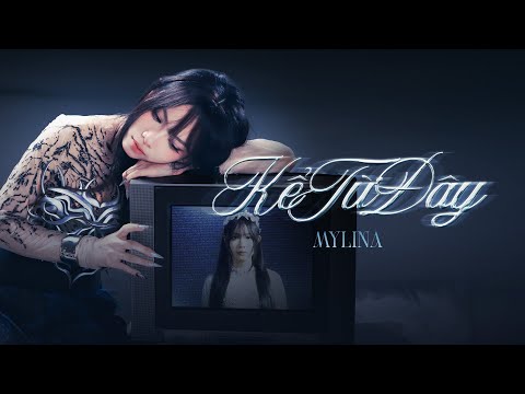 MYLINA - 'Kể Từ Đây' | Official MV