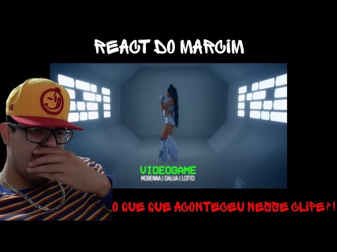 REACT DO MARCIM - Morenna - VideoGame (Feat. DaLua & Lotto)