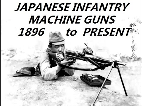 Japanese Infantry Machine Guns 1896 to Present - 日本の機関銃