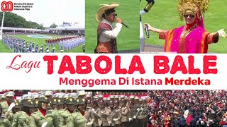 Download lagu Lagu Tabola Bale Menggema Di Istana Merdeka mp3