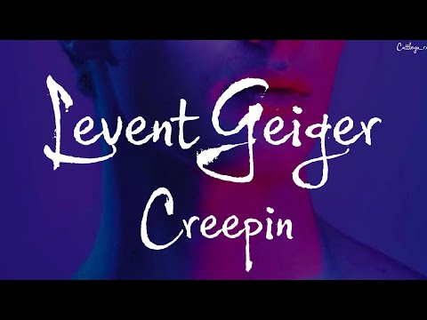 Levent Geiger - Creepin (Tradução)
