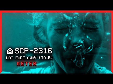 SCP-2316 "Not Fade Away" - SCP Tale