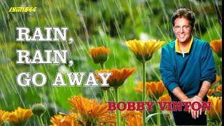 Rain, Rain, Go Away (1962) - Bobby Vinton