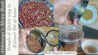 Groundnut Oil extraction at home| Easy and Quick| Unexpected Discovery #Groundnutoilextractionathome