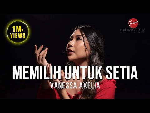 Memilih Untuk Setia - Vanessa Axelia