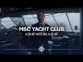 Your Guide To MSC Yacht Club Access All Areas