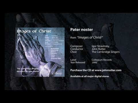 Pater noster - Igor Stravinsky, John Rutter, The Cambridge Singers