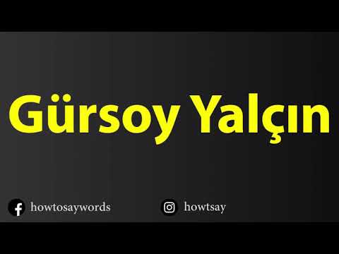 How To Pronounce Gursoy Yalcin