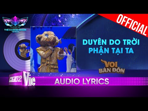 Duyên Do Trời, Phận Tại Ta - Voi Bản Đôn | The Masked Singer Vietnam 2023 [Audio Lyric]