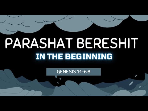 Parashat Bereshit — “In the Beginning”