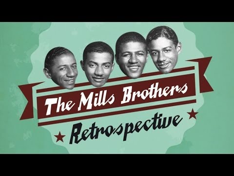 A Mills Brothers Retrospective Part 1