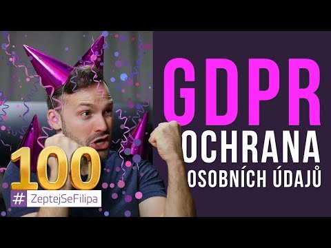 , title : 'GDPR - OCHRANA OSOBNÍCH ÚDAJŮ - ZeptejSeFilipa (100. díl)'