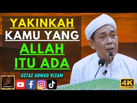 Ustaz Ahmad Rizam - YAKINKAH KAMU YANG ALLAH ITU ADA
