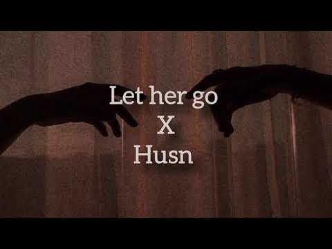 Lyrics | Husn X Let Her go | Caffeine Kitten ♡