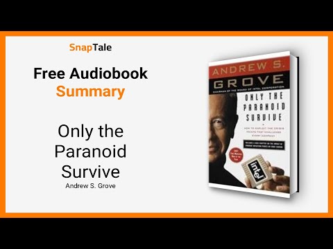 Only the Paranoid Survive by Andrew S. Grove: 9 Minute Summary