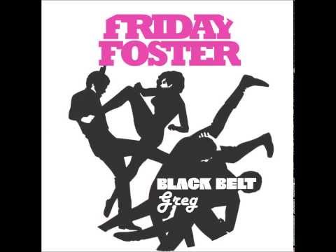 Dj Black Belt Greg - Friday Foster (Hosted by Ten Typ Mes & Stasiak)