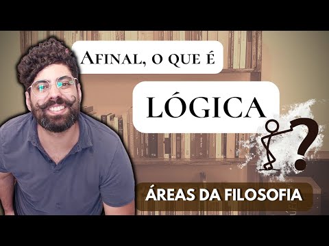 Afinal, O QUE É LÓGICA?  | Áreas da Filosofia