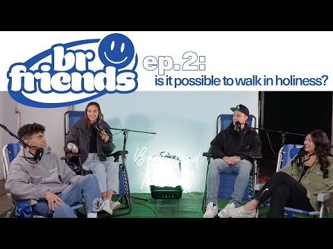 IS IT POSSIBLE TO WALK IN HOLINESS? with Ross Johnston | br friends podcast ep. 2