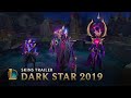 Dark Star 2019 | Skins Trailer - League of Legends