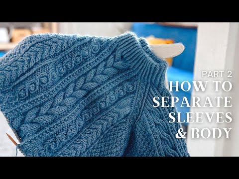 Part 2: Arctic Light Sweater Tutorial: Separating Body & Sleeves, Italian Bind Off