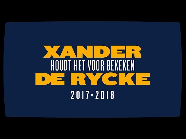 Xander De Rycke - Houdt Het Voor Bekeken 2017-2018