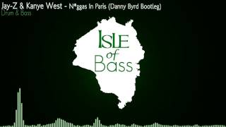 Jay Z & Kanye West - N*ggas In Paris (Danny Byrd Bootleg) [Drum & Bass]