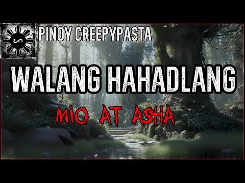 Walang Hahadlang - Mio At Asha  | Engkanto Horror Story | Pinoy Creepypasta