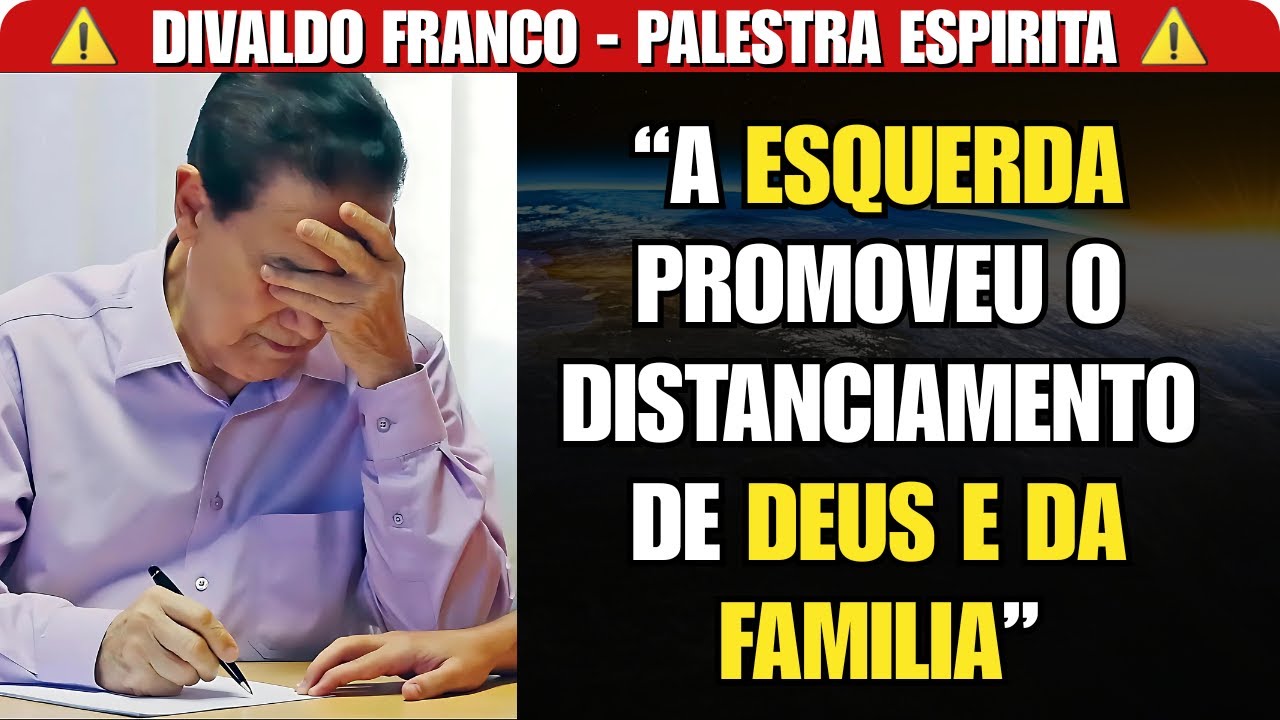 DIVALDO FRANCO AFIRMA QUE A ESQUERDA AMEAÇA OS VALORES DA FAMÍLIA - PALESTRA ESPIRITA
