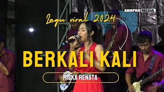 Download lagu BERKALI KALI   RISKA RENATA   OM AMBARISTA mp3