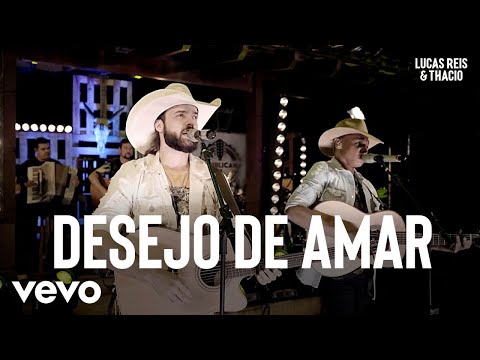Lucas Reis & Thácio - Desejo De Amar (Ao Vivo)