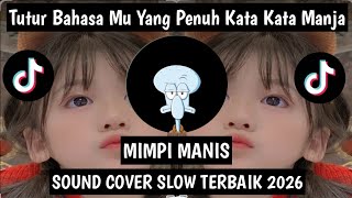 Download lagu TUTUR BAHASA MU YANG PENUH KATA KATA MANJA - MIMPI MANIS/ SOUND COVER SLOW TERBAIK 2026 mp3 Download lagu TUTUR BAHASA MU YANG PENUH KATA KATA MANJA - MIMPI MANIS/ SOUND COVER SLOW TERBAIK 2026 mp3