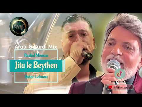 Rashid Moussa & Hakim Lokman Jitu le Beytken  Mix of Kurdisch / Arabisch 