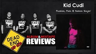 Kid Cudi - Passion, Pain & Demon Slayin' Album Review | DEHH