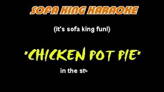 Weird Al Yankovic - Chicken Pot Pie - Sofa King Karaoke (instrumental &amp; lyrics)