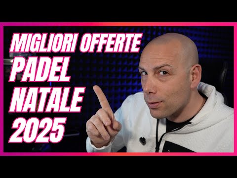 BEST PADEL OFFERS FOR CHRISTMAS 2025