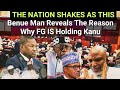 EVERYWHERE SCÃTTER As This Benue Man State The Main Reason Nig Govt Is Still Holding Kanu Cãptive