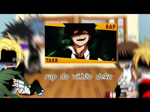 bnha reagindo ao rap do vilão deku