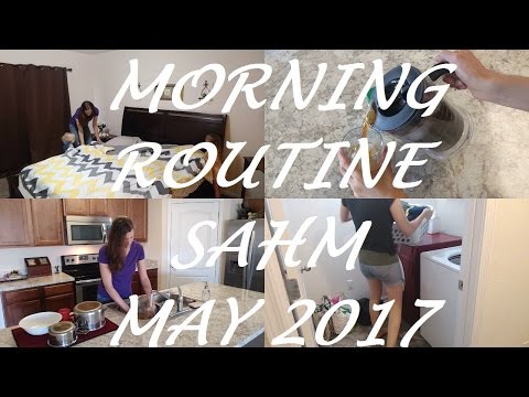 MY STAY AT HOME MOM MORNING ROUTINE MAY 2017 / SPRING SAHM  EDITION
