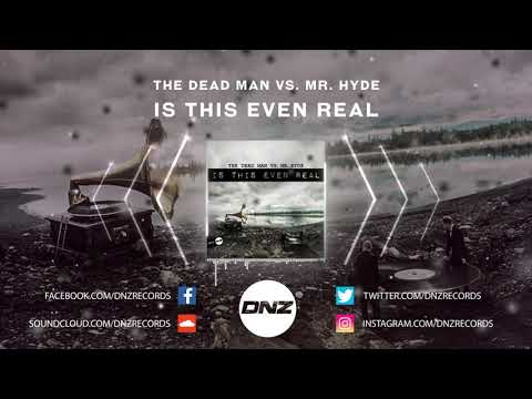 DNZF745 // THE DEAD MAN & MR. HYDE - IS THIS EVEN REAL (Official Video DNZ Records)