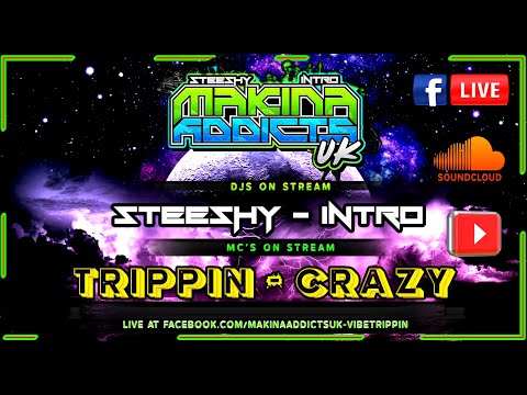 MC TRIPPIN MC CRAZY PART 2 MIXED BY STEESHY & INTRO MAKINA ADDICTS UK
