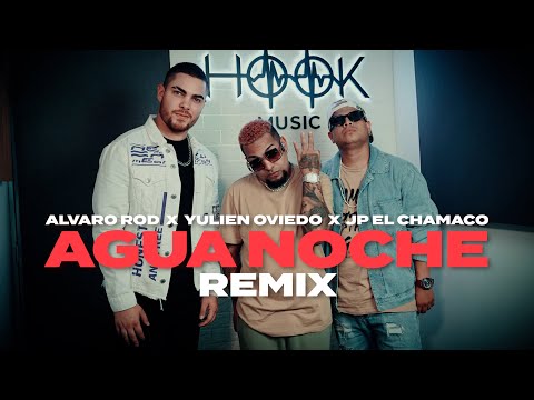 Agua Noche Remix - Yulien Oviedo, Alvaro Rod, JP El Chamaco
