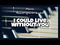 I Could Live Without You (Wayne Watson) | Piano Accompaniment by Kezia