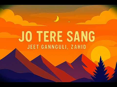 🎵 Jo Tere Sang - Jeet Gannguli, Mustafa Zahid | Soulful Love Anthem 💖🎶 | Feel the Magic ✨