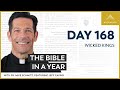 Day 168: Wicked Kings — The Bible in a Year (with Fr. Mike Schmitz)