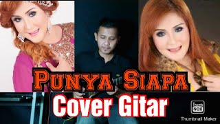 Download lagu Punya Siapa - Mega Mustika - Cover Gitar mp3