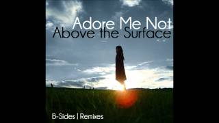Adore Me Not // Wake Me Up [ifailbriefly-Remix]