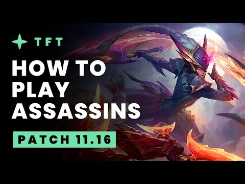 How To Play Assassins - Teamfight Tactics Patch 11.16 Guide